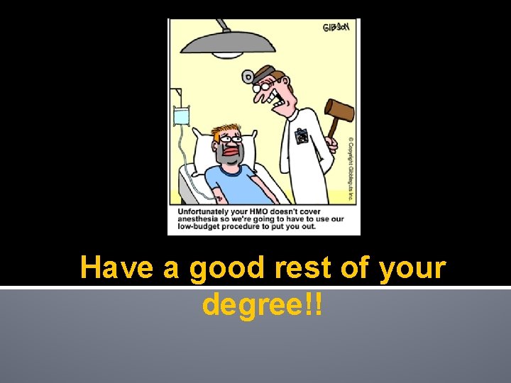 Have a good rest of your degree!! 