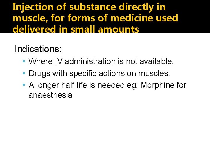 Injection of substance directly in muscle, forms of medicine used delivered in small amounts