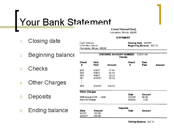 Your Bank Statement 1. Closing date 2. Beginning balance 3. Checks 4. Other Charges