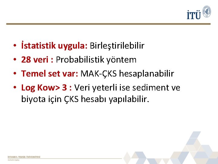  • • İstatistik uygula: Birleştirilebilir 28 veri : Probabilistik yöntem Temel set var: