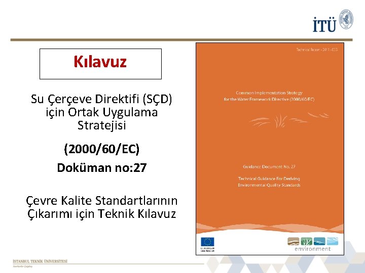 Kılavuz Su Çerçeve Direktifi (SÇD) için Ortak Uygulama Stratejisi (2000/60/EC) Doküman no: 27 Çevre