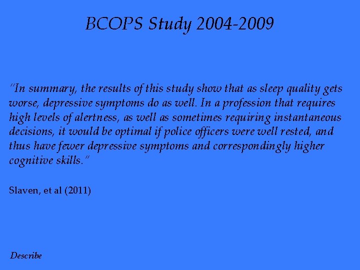 BCOPS Study 2004 -2009 “In summary, the results of this study show that as