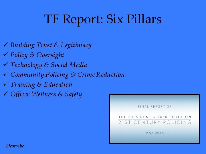 TF Report: Six Pillars ü ü ü Building Trust & Legitimacy Policy & Oversight