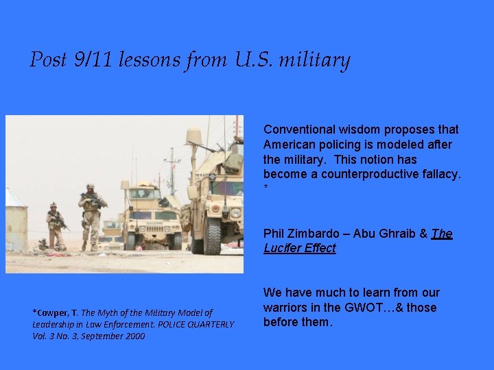 Post 9/11 lessons from U. S. military Conventional wisdom proposes that American policing is