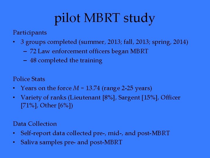 pilot MBRT study Participants • 3 groups completed (summer, 2013; fall, 2013; spring, 2014)