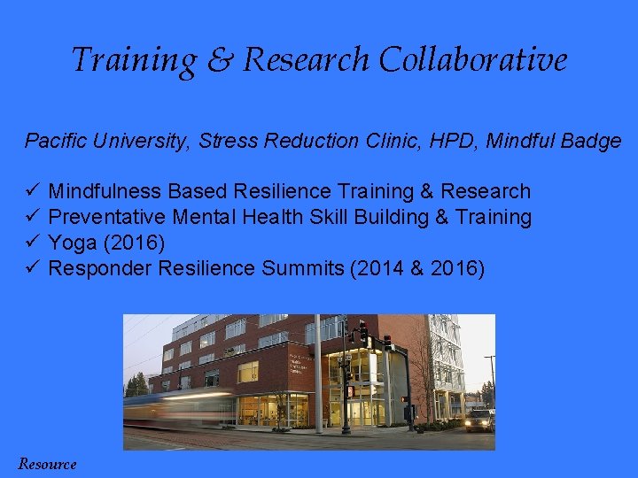 Training & Research Collaborative Pacific University, Stress Reduction Clinic, HPD, Mindful Badge ü ü