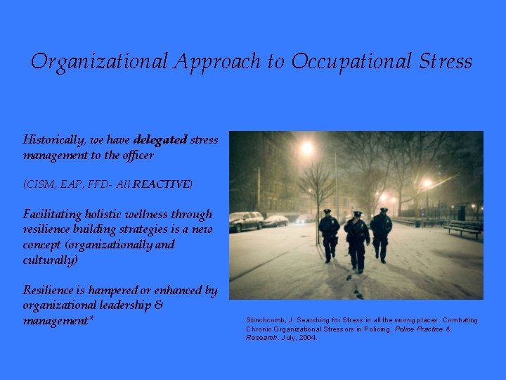 Organizational Approach to Occupational Stress Historically, we have delegated stress management to the officer