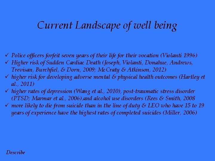 Current Landscape of well being ü Police officers forfeit seven years of their life