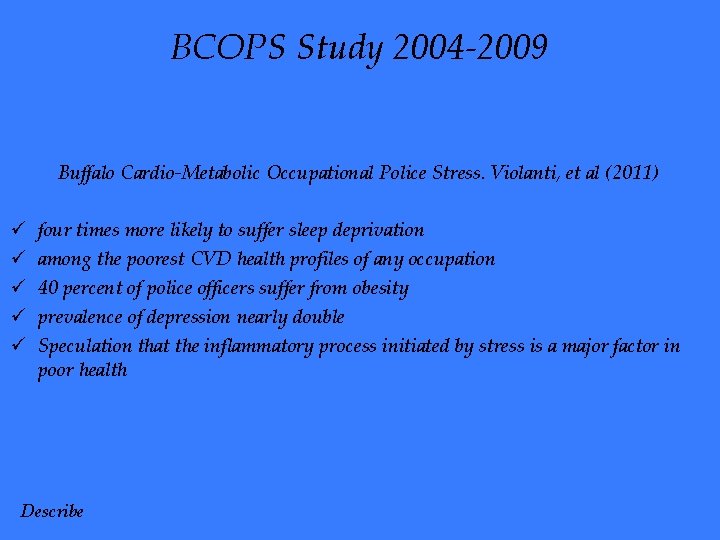 BCOPS Study 2004 -2009 Buffalo Cardio-Metabolic Occupational Police Stress. Violanti, et al (2011) ü