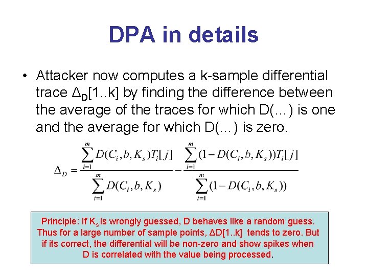 DPA in details • Attacker now computes a k-sample differential trace ΔD[1. . k]