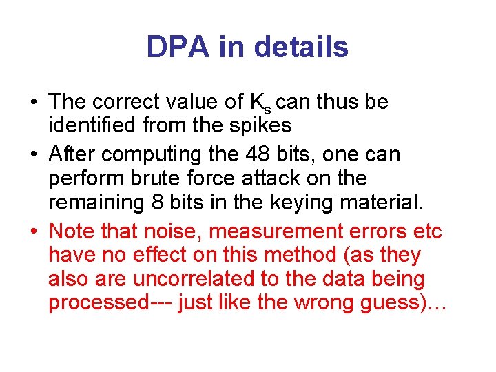 DPA in details • The correct value of Ks can thus be identified from