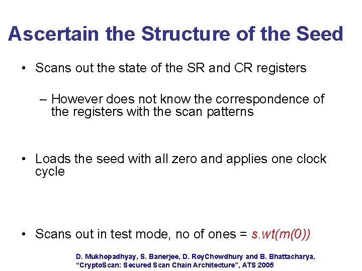 Ascertain the Structure of the Seed • Scans out the state of the SR