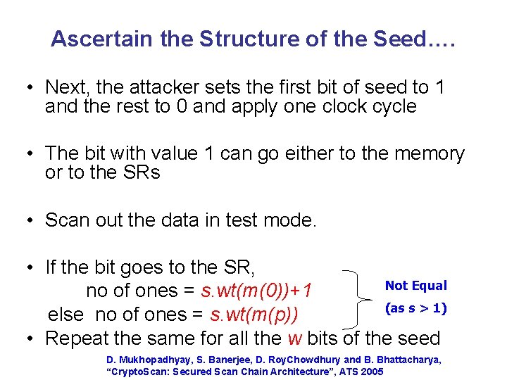 Ascertain the Structure of the Seed…. • Next, the attacker sets the first bit