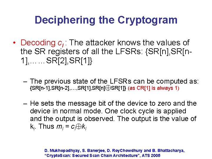 Deciphering the Cryptogram • Decoding cl : The attacker knows the values of the