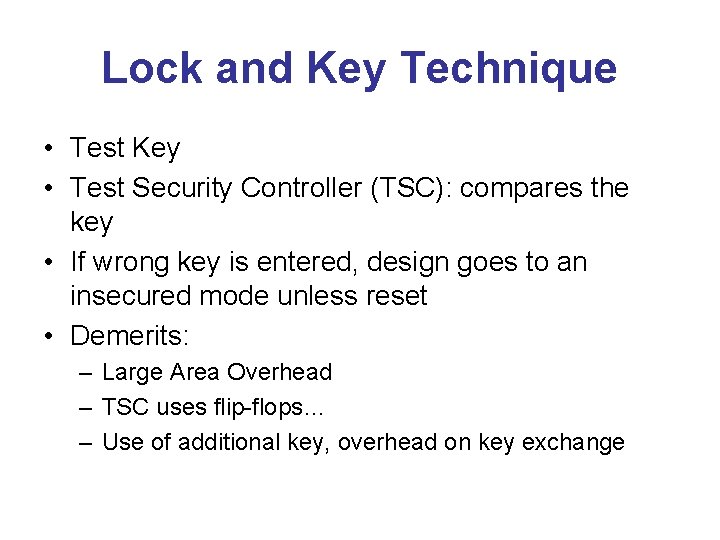 Lock and Key Technique • Test Key • Test Security Controller (TSC): compares the