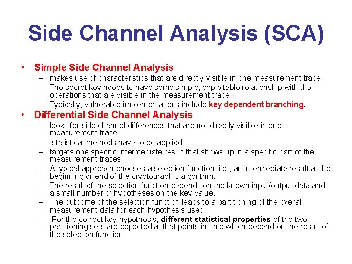 Side Channel Analysis (SCA) • Simple Side Channel Analysis • – makes use of