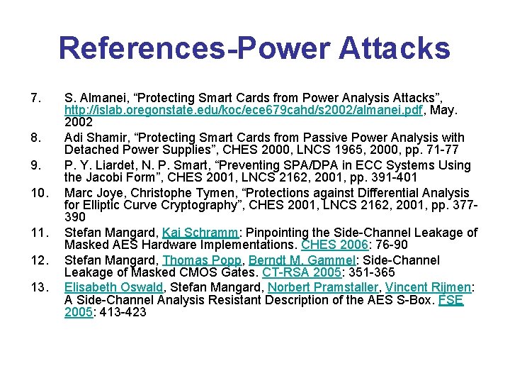 References-Power Attacks 7. 8. 9. 10. 11. 12. 13. S. Almanei, “Protecting Smart Cards