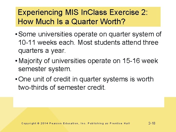 Experiencing MIS In. Class Exercise 2: How Much Is a Quarter Worth? • Some