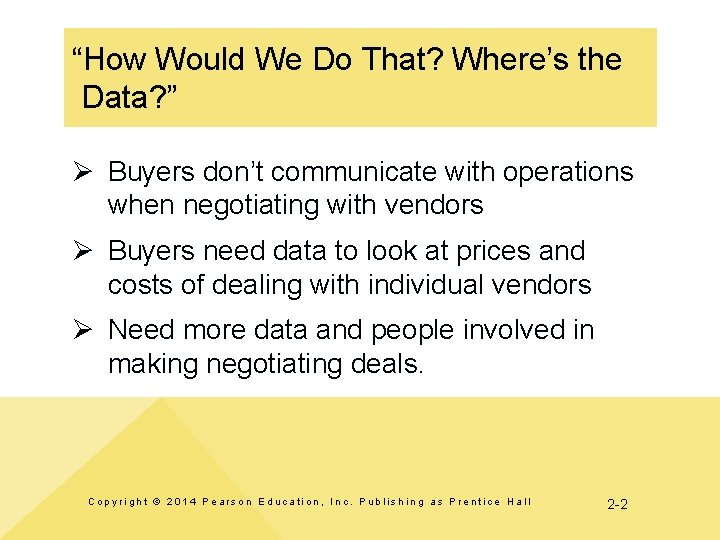 “How Would We Do That? Where’s the Data? ” Ø Buyers don’t communicate with