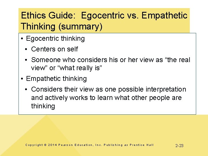 Ethics Guide: Egocentric vs. Empathetic Thinking (summary) • Egocentric thinking • Centers on self