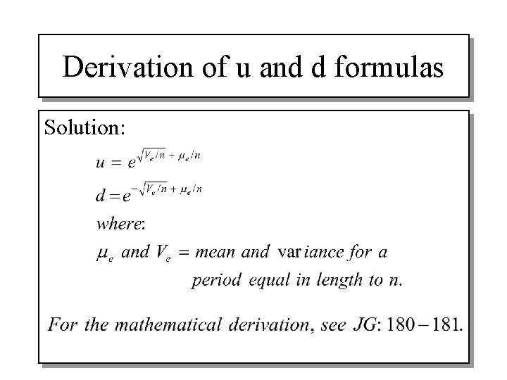 Derivation of u and d formulas Solution: 