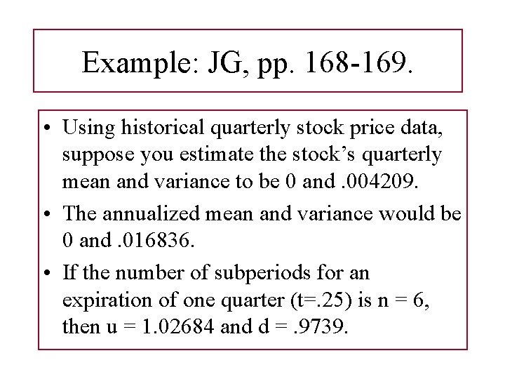 Example: JG, pp. 168 -169. • Using historical quarterly stock price data, suppose you