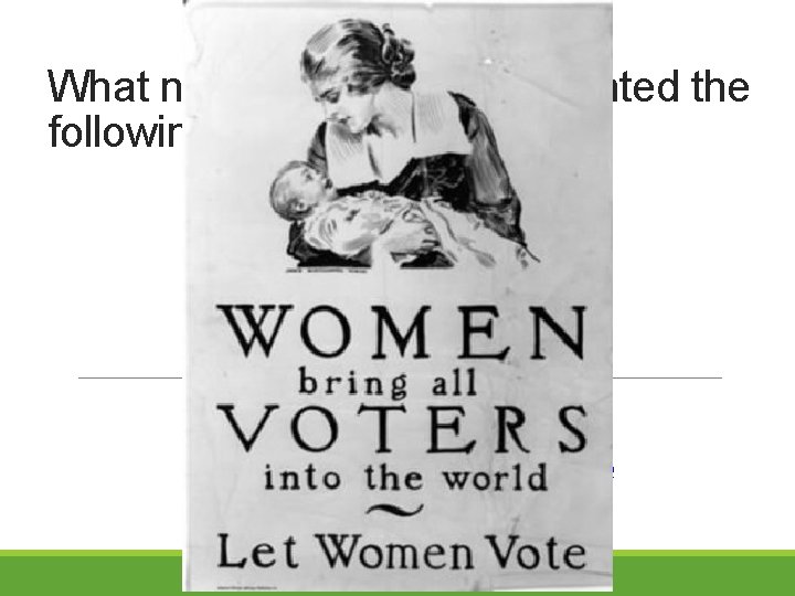 Round twelve What national association printed the following poster? A: Women’s Suffrage 