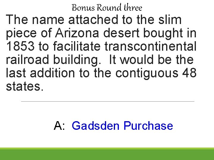 Bonus Round three The name attached to the slim piece of Arizona desert bought