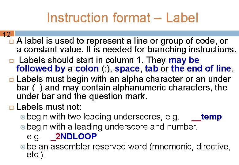 Instruction format – Label 12 A label is used to represent a line or Instruction format – Label 12 A label is used to represent a line or