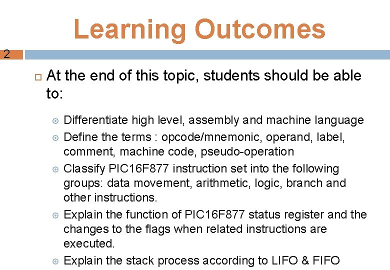 Learning Outcomes 2 At the end of this topic, students should be able to: