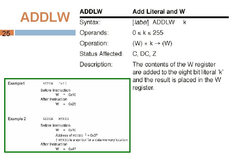 ADDLW 25 