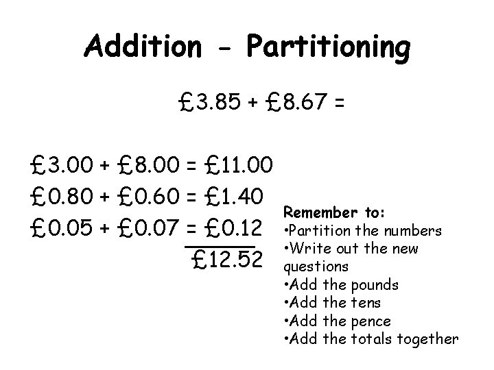 Addition - Partitioning £ 3. 85 + £ 8. 67 = £ 3. 00