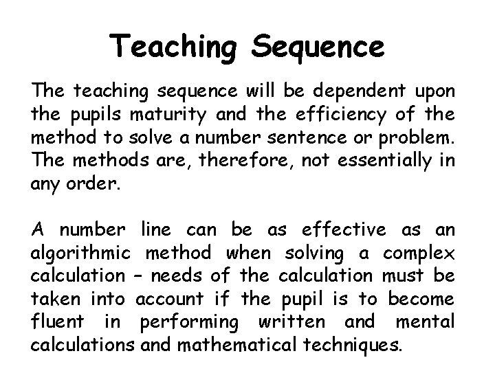 Teaching Sequence The teaching sequence will be dependent upon the pupils maturity and the