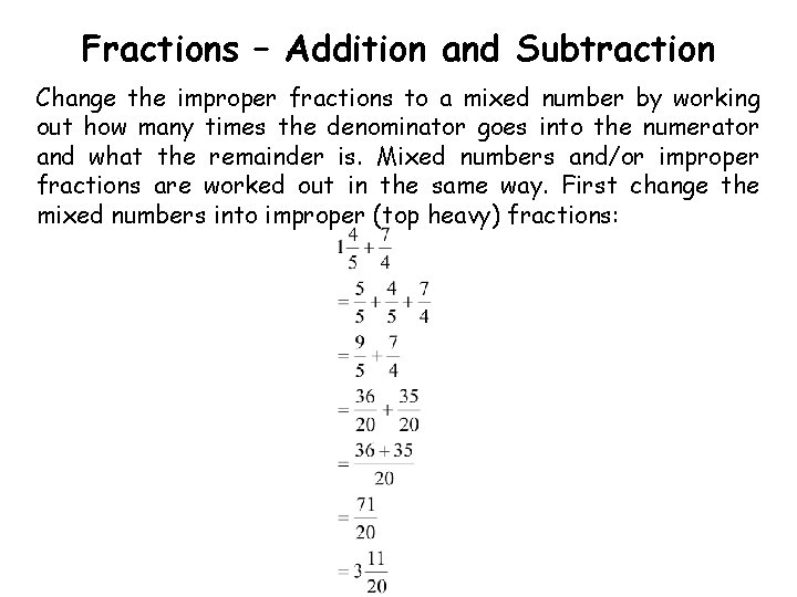 Fractions – Addition and Subtraction Change the improper fractions to a mixed number by