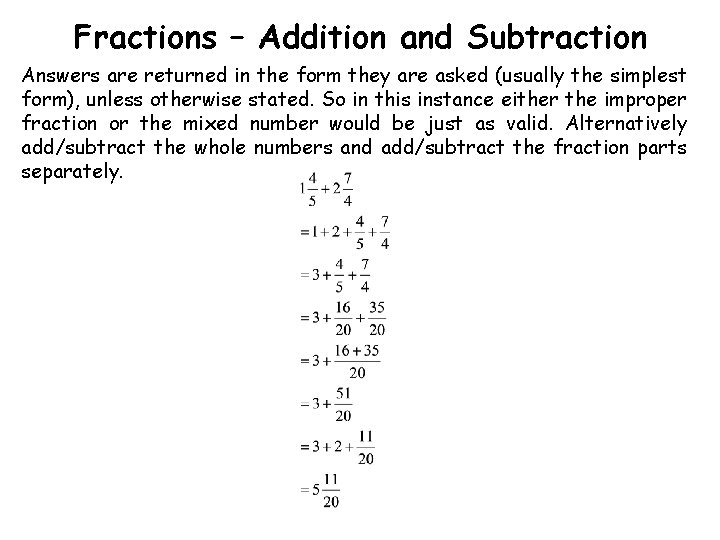 Fractions – Addition and Subtraction Answers are returned in the form they are asked