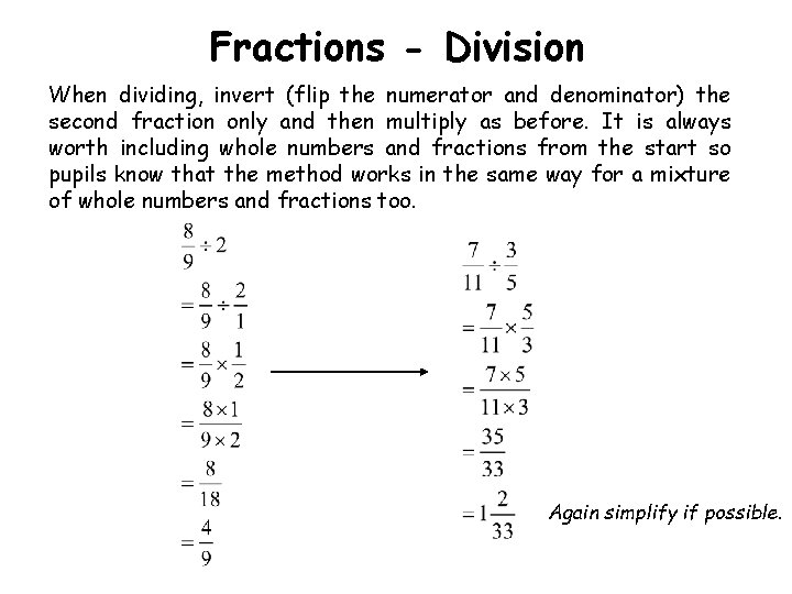 Fractions - Division When dividing, invert (flip the numerator and denominator) the second fraction