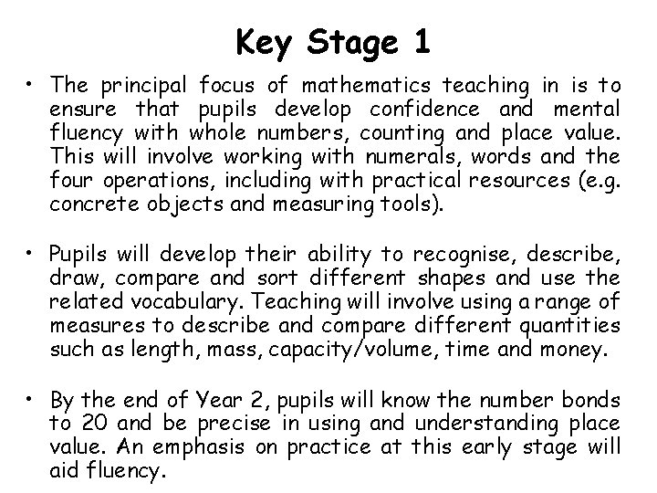 Key Stage 1 • The principal focus of mathematics teaching in is to ensure