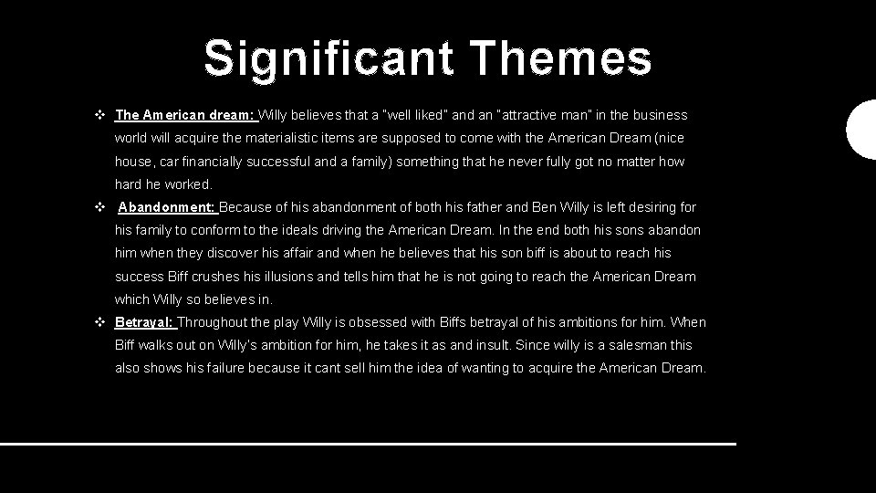 Significant Themes v The American dream: Willy believes that a “well liked” and an