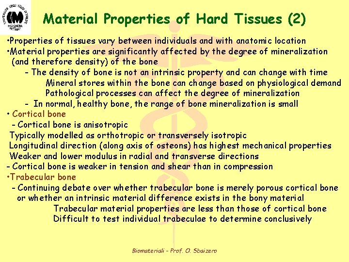 Material Properties of Hard Tissues (2) • Properties of tissues vary between individuals and