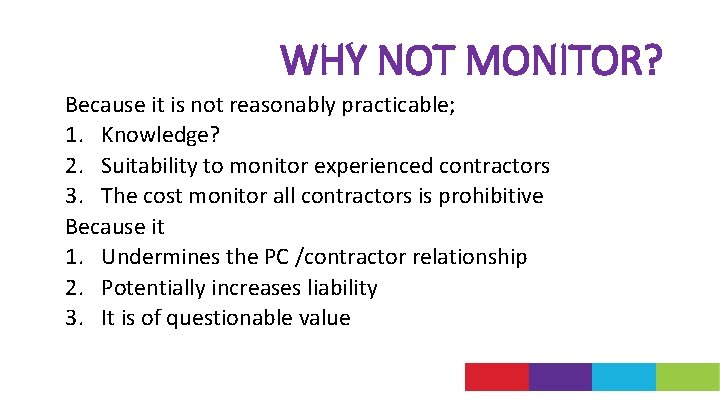 WHY NOT MONITOR? Because it is not reasonably practicable; 1. Knowledge? 2. Suitability to