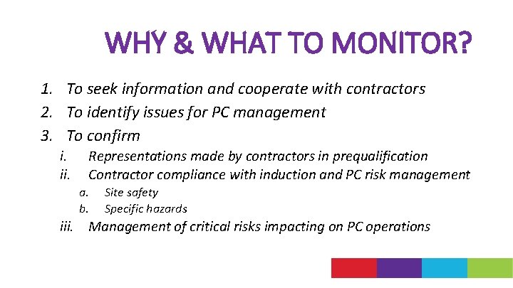 WHY & WHAT TO MONITOR? 1. To seek information and cooperate with contractors 2.