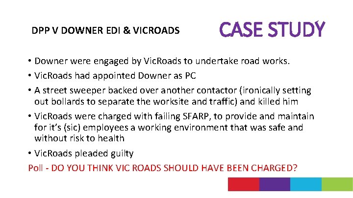 DPP V DOWNER EDI & VICROADS CASE STUDY • Downer were engaged by Vic.