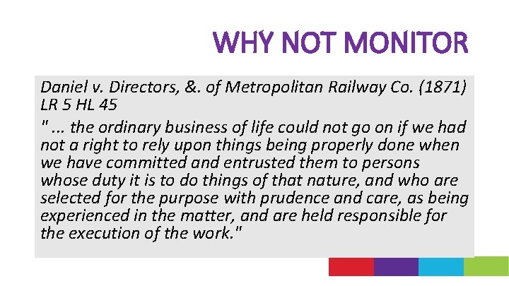 WHY NOT MONITOR Daniel v. Directors, &. of Metropolitan Railway Co. (1871) LR 5