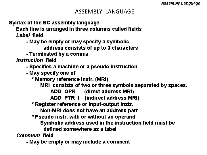 Assembly Language ASSEMBLY LANGUAGE Syntax of the BC assembly language Each line is arranged