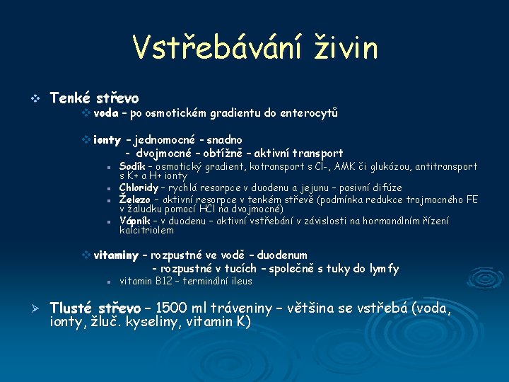 Vstřebávání živin v Tenké střevo v voda – po osmotickém gradientu do enterocytů v