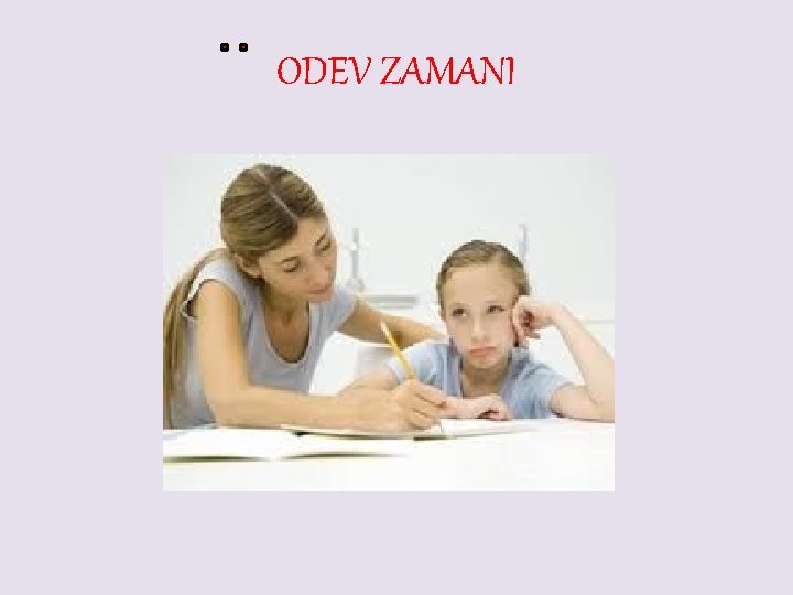 ODEV ZAMANI 