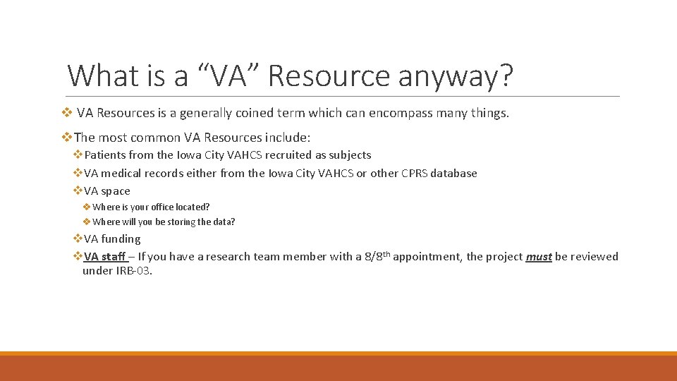 What is a “VA” Resource anyway? v VA Resources is a generally coined term