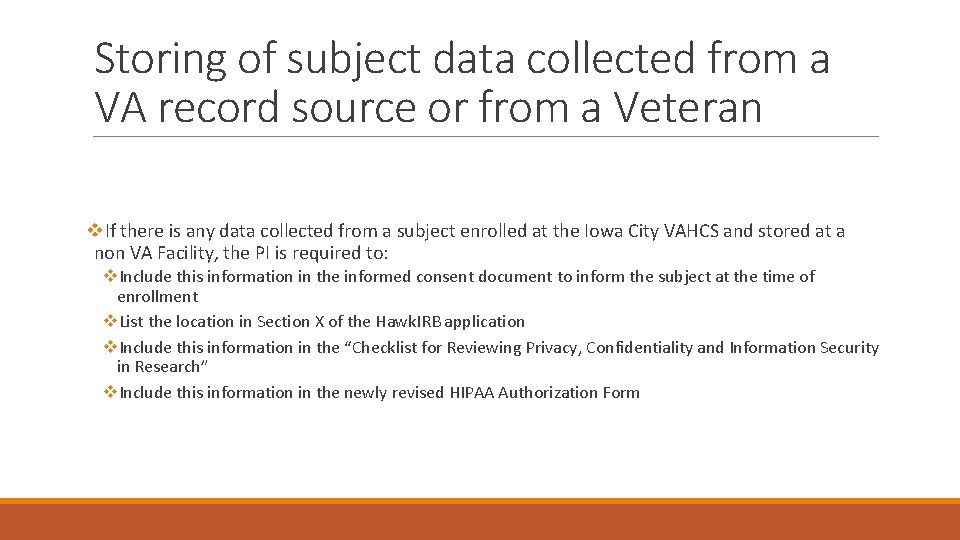 Storing of subject data collected from a VA record source or from a Veteran