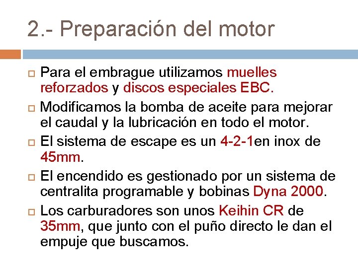 2. - Preparación del motor Para el embrague utilizamos muelles reforzados y discos especiales