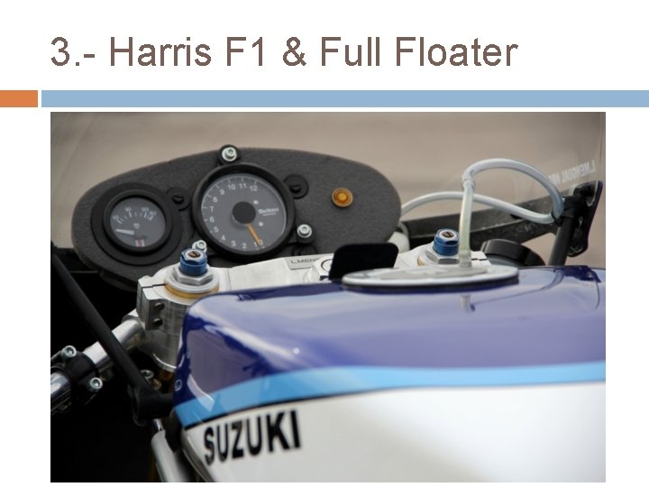 3. - Harris F 1 & Full Floater 